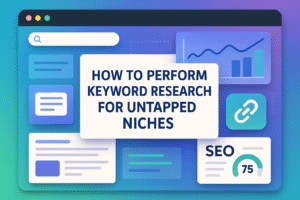 How to Perform Keyword Research for Untapped Niches